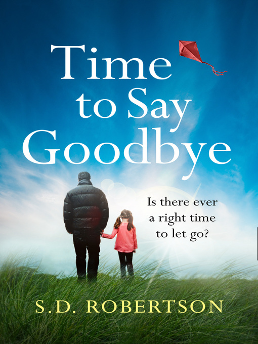 Title details for Time to Say Goodbye by S.D. Robertson - Available